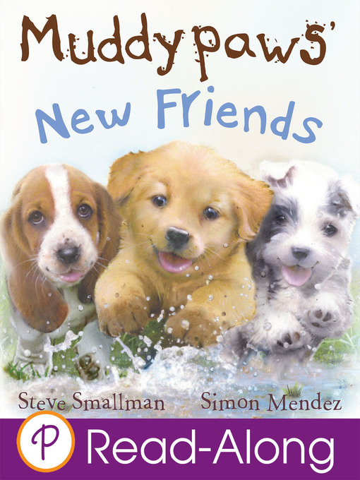 Title details for Muddypaws' New Friends by Steve Smallman - Available